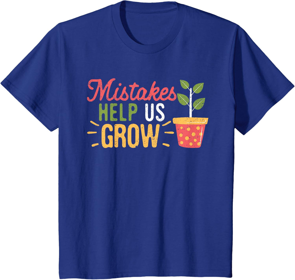 Mistakes Help Us Grow Funny Growth Mindset Positive School T-Shirt