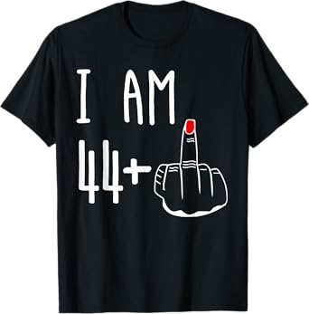 I Am 44 Plus 1 Middle Finger Funny 45th Women's Birthday T-Shirt